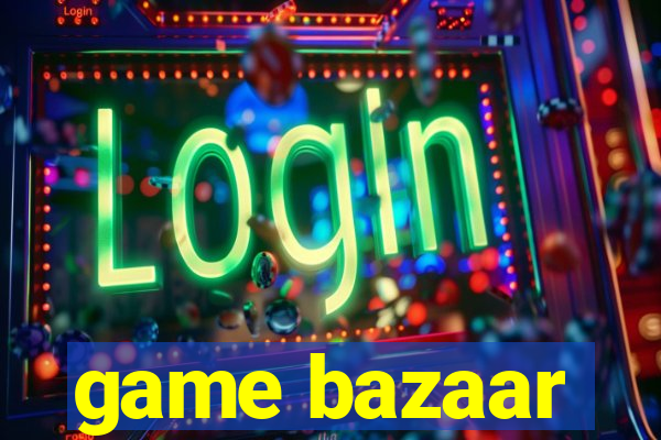 game bazaar